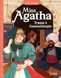 Miss Agatha - Piège à Constantinople - Christine Palluy & Sophie Leullier