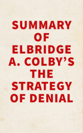 Summary of Elbridge A. Colby's The Strategy of Denial