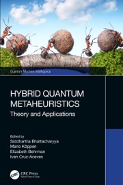 Hybrid Quantum Metaheuristics - Siddhartha Bhattacharyya, Mario Köppen, Elizabeth Behrman & Ivan Cruz-Aceves