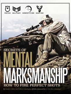 Secrets of Mental Marksmanship by Linda K. Miller & Keith A. Cunningham