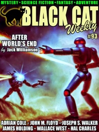 Black Cat Weekly #93 - Jack Williamson, John M. Floyd, Adrian Cole, Hal Charles, George O Smith, James Holding, Dick Donovan, Wallace West & Joseph S. Walker