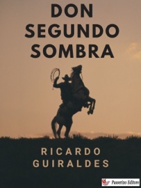 Don Segundo Sombra - Ricardo Güiraldes