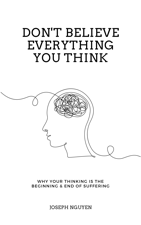 Don't Believe Everything You Think - Joseph Nguyen Cover Art