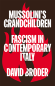 Mussolini's Grandchildren - David Broder