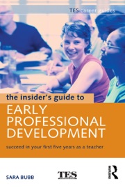 The Insider's Guide to Early Professional Development - Sara Bubb