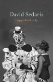 Happy-Go-Lucky - David Sedaris