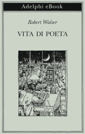 Vita di poeta - Robert Walser