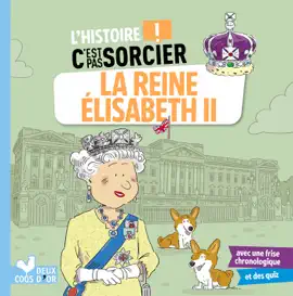 Read: L'histoire C'est pas sorcier - La reine Elisabeth II Book