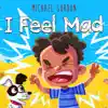 I Feel Mad by Michael Gordon Book Summary, Reviews and Downlod