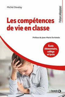 Les compétences de vie en classe by Michel Develay & Jean-Marie De Ketele