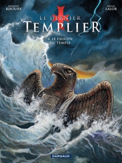 Le Dernier Templier - Saison 1 - Le faucon du temple by Miguel Lalor & Raymond Khoury