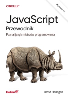 JavaScript. Przewodnik. Poznaj język mistrzów programowania. Wydanie VII by David Flanagan