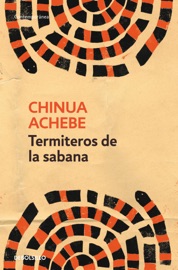 Termiteros de la sabana - Chinua Achebe