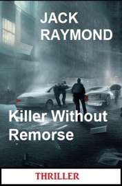 Killer Without Remorse: Thriller - Jack Raymond