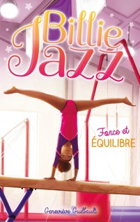 Billie Jazz - Force et équilibre by Geneviève Guilbault
