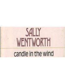 Candle in the Wind - Sally Wentworth