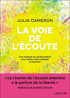 La voie de l'écoute by Julia Cameron & Delphine Billaut