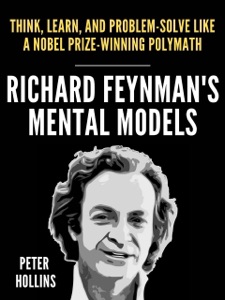 Richard Feynman’s Mental Models