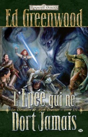 Les Chevaliers de Myth Drannor, T3 : L'épée qui ne dort jamais - Ed Greenwood, Tristan Lathière & Matt Stewart