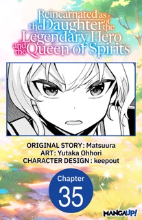 Reincarnated as the Daughter of the Legendary Hero and the Queen of Spirits #035 by Matsuura, Yutaka Ohhori & KEEPOUT