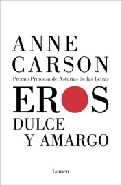 Eros dulce y amargo - Anne Carson