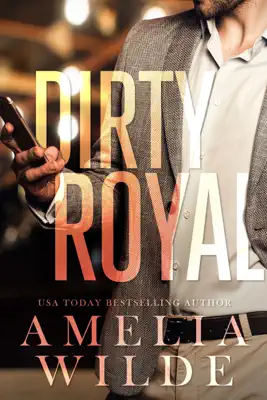 Dirty Royal by Amelia Wilde book