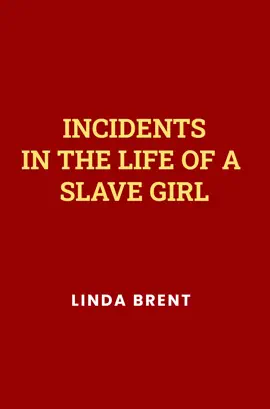 Read: Incidents in the Life of a Slave Book Girl by Harriet Jacobs