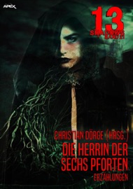 13 SHADOWS, Band 21: DIE HERRIN DER SECHS PFORTEN - Christian Dörge, Robert Bloch, Daphne du Maurier & Emory Connor