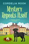 Mystery Repeats Itself by Cordelia Rook Book Summary, Reviews and Downlod