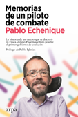 Memorias de un piloto de combate - Pablo Echenique