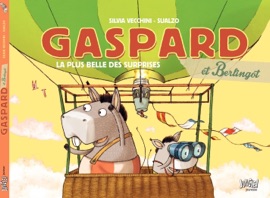 Gaspard et Berlingot - Tome 2 - La plus belle des surprises - Sualzo & Silvia Vecchini
