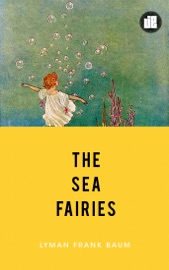 The Sea Fairies - Lyman Frank Baum