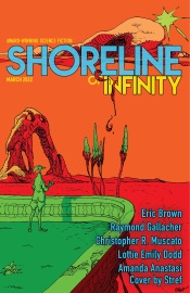 Shoreline of Infinity March 2022 - Noel Chidwick, Eric Brown, Raymond W Gallacher, Christopher R. Muscato, Amanda Anastasi & Lottie Emily Dodd
