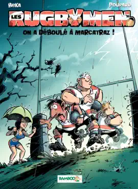 Read: Les Rugbymen - Tome 14 Book - On a déboulé à Marcatraz !