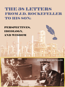 The 38 Letters from J.D. Rockefeller to his son - J. D. Rockefeller Cover Art