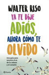 Ya te dije adiós, ahora cómo te olvido