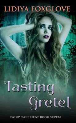 Tasting Gretel by Lidiya Foxglove book