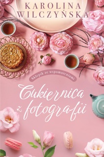 Cukiernica z fotografii by Karolina Wilczyńska