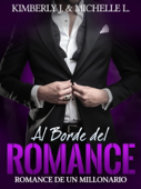 Al Borde del Romance: Romance De Un Millonario - Kimberly Johanson