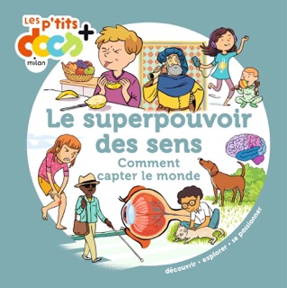 Le superpouvoir des sens by Stéphanie Ledu & Benjamin Strickler