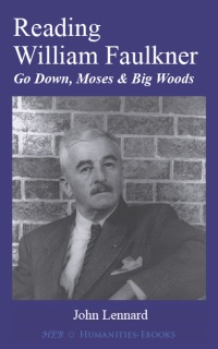 Reading William Faulkner: 'Go Down, Moses' and 'Big Woods' by John Lennard