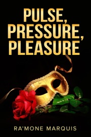 Pulse, Pressure, Pleasure
