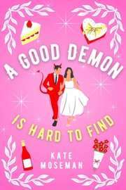 A Good Demon Is Hard to Find - Kate Moseman