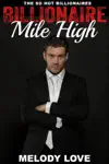 Hot Billionaire Mile High by Melody Love Book Summary, Reviews and Downlod