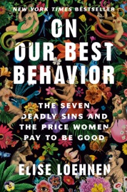 On Our Best Behavior - Elise Loehnen