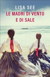 Le madri di vento e di sale - Lisa See