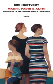 Madri, padri e altri - Siri Hustvedt