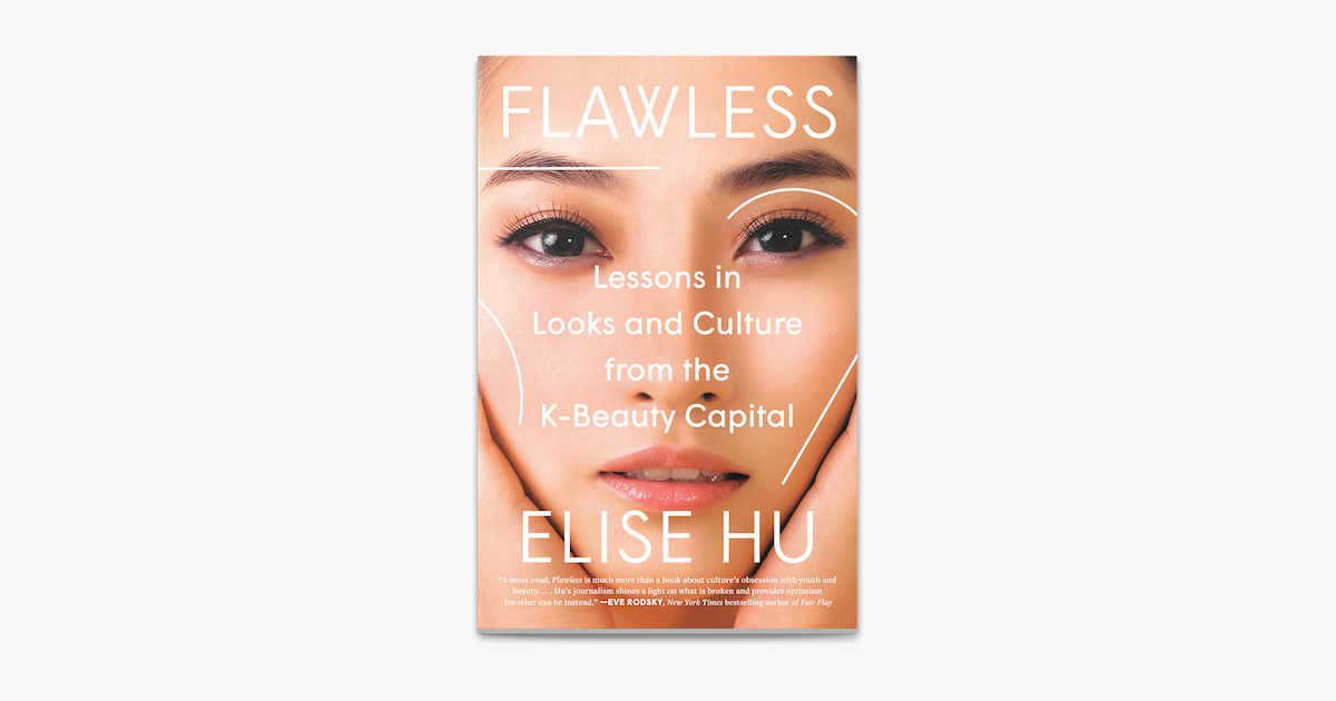 Flawless: Lessons in Looks and Culture from by Hu, Elise