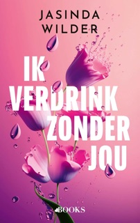 Ik verdrink zonder jou by Jasinda Wilder
