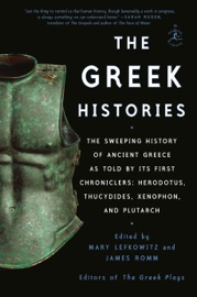 The Greek Histories - Mary Lefkowitz & James Romm